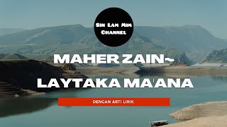 Maher Zain~ Laytaka Ma'ana (terjemahan lyrics)