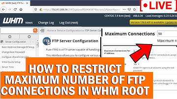 [🔴LIVE] How to restrict maximum number of FTP connections in WHM root?