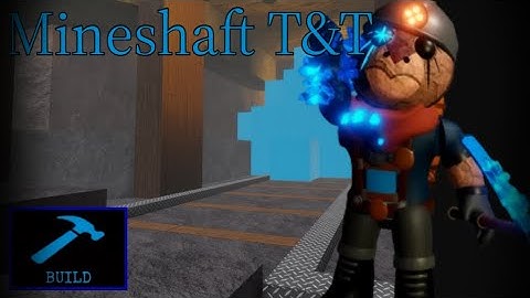 ⛏ Mineshaft T&T | Piggy Build Mode