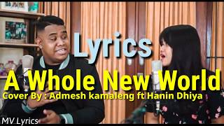A Whole New World - Admesh kamaleng ft Hanin Dhiya ( LYRICS )