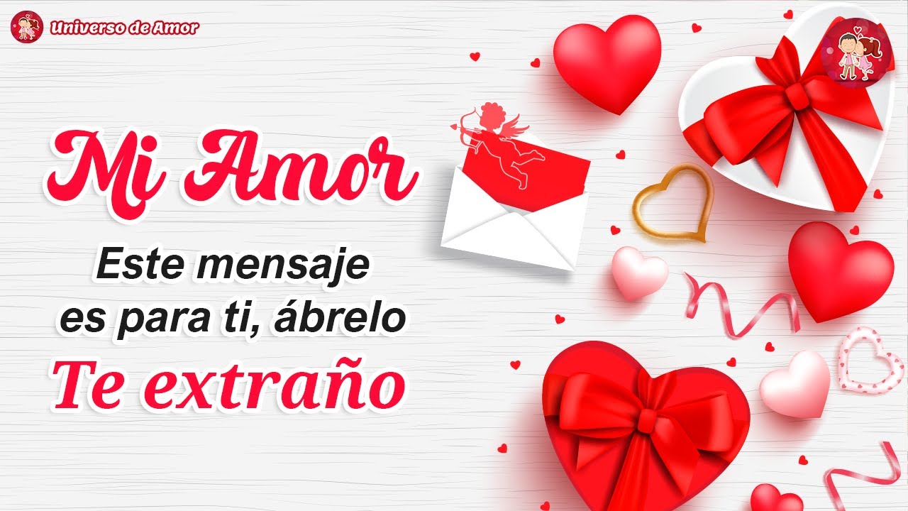 Hola mi amor TE AMO mira este MENSAJE DE AMOR bonito es para ti 💖 TE ...