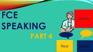 FCE SPEAKING-PART4