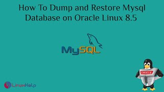 how to dump and restore mysql database on oracle linux 8.5