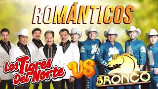 BRONCO y TIGRES DEL NORTE SUS MEJORES EXITOS   LAS 40 MEJORES CANCIONES ROMÁNTICAS