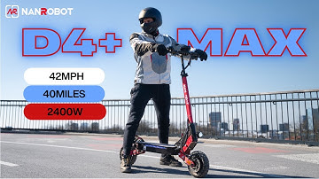 Take Your Commute to the Next Level - Nanrobot D4+ MAX