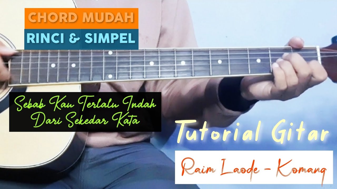 RAIM LAODE - KOMANG (Tutorial Gitar) GAMPANG DIMAINKAN CHORD STANDAR ...