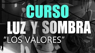 ¿Qué son los valores? Curso de LUZ Y SOMBRA B/N 1