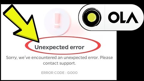 How to Fix Ola App Unexpected Error Sorry We