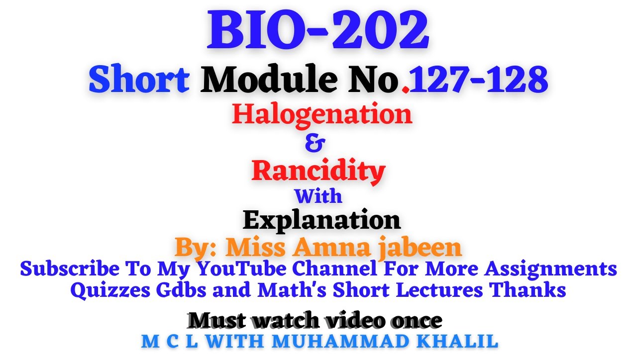 Halogenation and Rancidity Bio202 Short Module No.127_128 |MCL With Muhammad khalil|