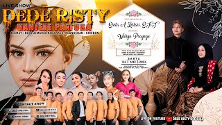 🔴 LIVE MUSIC GANJENE PANTURA 'DEDE RISTY' Pimp. DEDE RISTY | MALAM |SABTU,04/05/24|PLOSOKEREP-TERISI