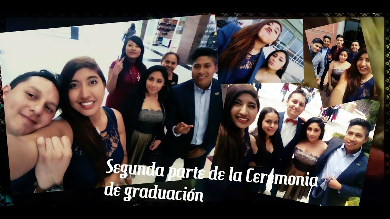 Segunda parte de la Ceremonia de graduación ( Vlog perdido) - YouTube