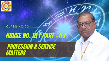 Astrology Class on House No 10 (Profession & Service matters - Part II) | D K Gupta | True Astrology