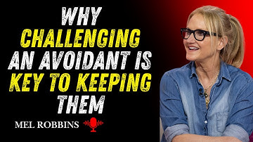 Why Challenging an Avoidant Is Key to Keeping Them – MEL ROBBINS Motivational Speech #motivation