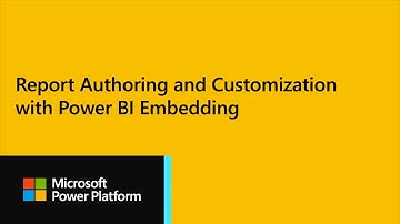 Power BI Dev Camp Session 21- Report Authoring and Customization with Power BI Embedding