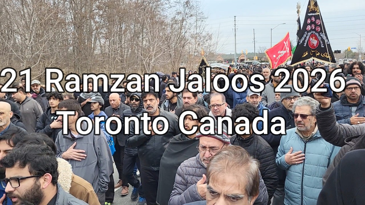 Jaloos -e-Shahadat Ameerul Momineen Imam Ali ibn Abu Talib AS, 2026 TORONTO CANADA, 21 RAMZAN