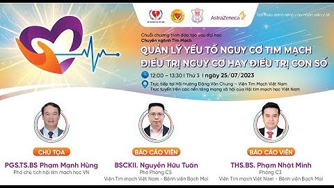 QUẢN LÝ YẾU TỐ NGUY CƠ TIM MẠCH ĐIỀU TRỊ NGUY CƠ HAY ĐIỀU TRỊ CON SỐ