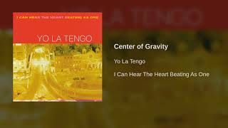 Yo La Tengo - Center of Gravity