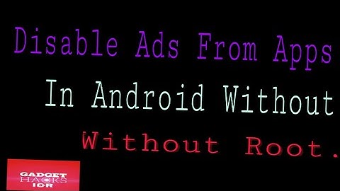 How to Remove Ads From Apps In Android Without Root