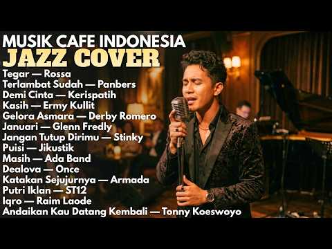 Relaxing Jazz Cover Indonesia | Lagu Pop Terbaik untuk Menenangkan Pikiran