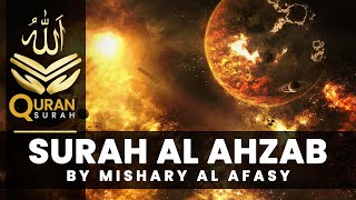 Surat Al-Ahzab by Mishary RashedAlafasy most unique quran recitation