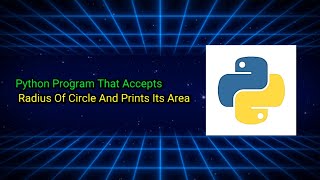 # Python Programme that accepts radius of circle and prints its area.#...