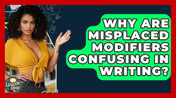 Why Are Misplaced Modifiers Confusing In Writing? - Lexicon Lounge