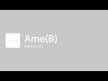 [Lyrics] Ame(B) - Off Main Vocal / サカナクション