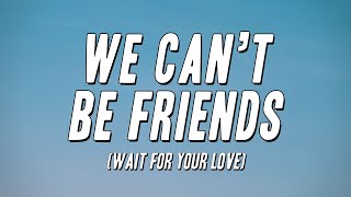 Ariana Grande - We Can’t Be Friends (Wait For Your Love) [Lyrics]