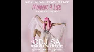 Nicki Minaj ft Drake Moment For Life (CDJ SA Amapiano Remix)