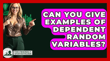 Can You Give Examples Of Dependent Random Variables? - The Friendly Statistician