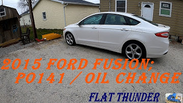 2015 FORD FUSION; P0141  ENGINE LIGHT / O2 SENSOR CHANGE  / OIL CHANGE