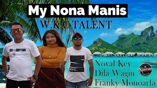 Yopie Latul _ Dj Ambon - My Nona Manis - Dj Songkok Manado - Wkc talent - - Remix Version _ Dj 2022