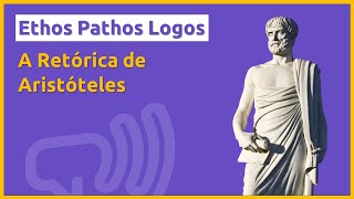 ✅ Ethos Pathos e Logos - A Retórica de Aristóteles
