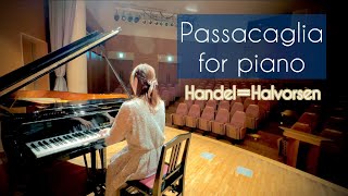 【パッサカリア】ヘンデル原曲/ハルヴォルセン編曲　Passacaglia for piano/HANDEL＝Halvorsen【ホール練習】【ピアノ】