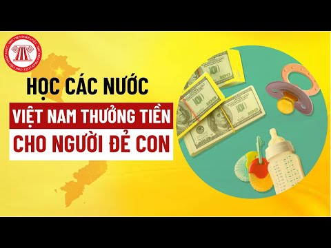 Video Học Các Nước, Việt Nam Thưởng Tiền Cho Người Đẻ Con |... - YouTube