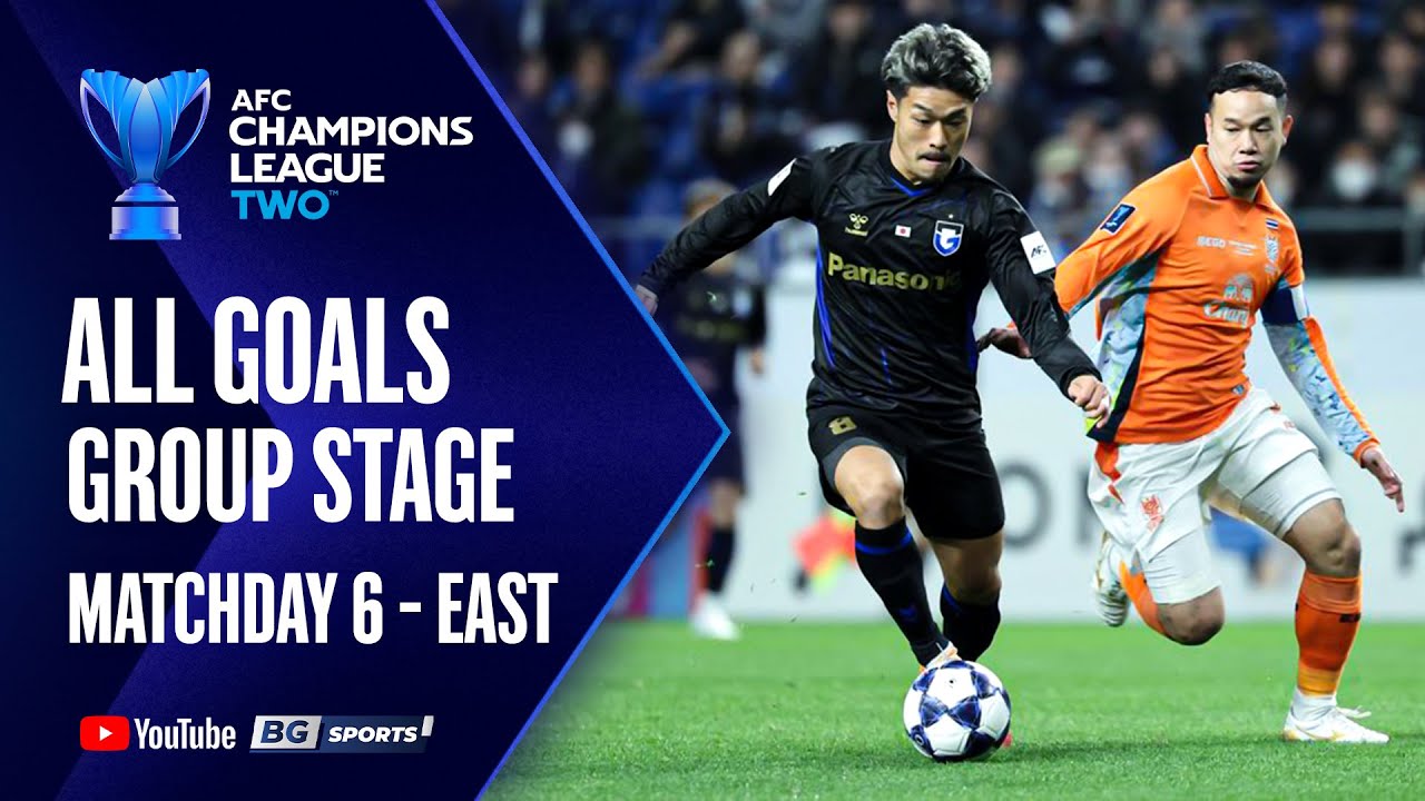 AFC CHAMPIONS LEAGUE TWO 2025/26 : ALL GOALS GROUP STAGE : MATCHDAY 6 - EAST