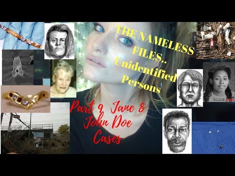 The Nameless Files....Unsolved Jane Doe and John Doe Cases   Part 9