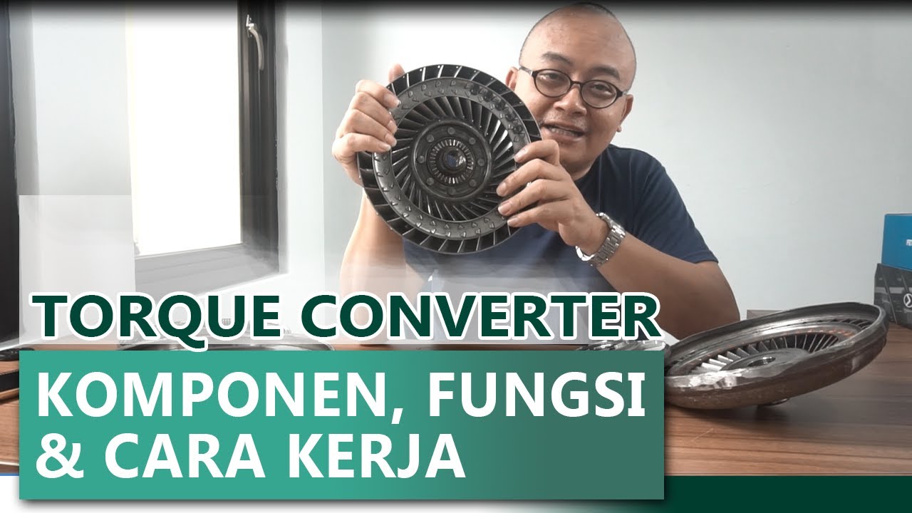 Komponen, Fungsi dan Cara Kerja Torque Converter pada Mobil Matic YouTube
