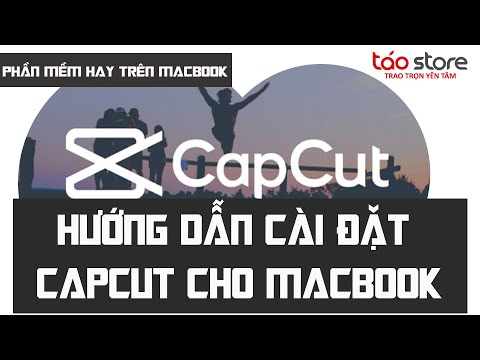 #2023 Hướng Dẫn Tải Và Cài Đặt Capcut Cho Macbook | Táo Store