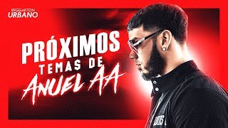 Anuel AA - Proximos Estrenos 2018