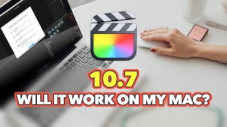 Final Cut Pro 10.7 | What is New & Is My Mac Compatible?