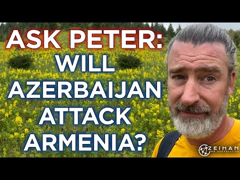 Ask Peter: Will Azerbaijan Try to Take Nagorno-Karabakh from Armenia? || Peter Zeihan