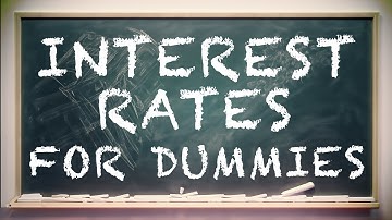 Interest Rates Explained Like You