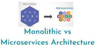 Monolithic vs Microservices Architecture | What is a Microservice Architecture and it's Advantages