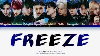STRAY KIDS 「FREEZE」 [9 Members ver.] (Color Coded Lyrics Han|Rom|Eng)