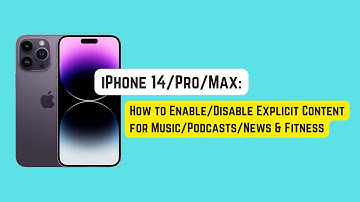 iPhone 14 Pro/Max: How to Enable/Disable Explicit Content for Music, Podcasts, News & Fitness