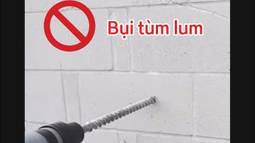 Hướng dẫn khoan tường không bụi cát bẩn