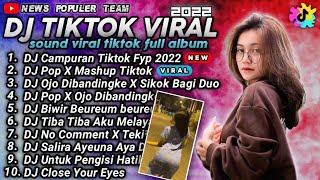 DJ TIKTOK VIRAL TERBARU 2022 - DJ CAMPURAN FYP TIK TOK VIRAL TERBARU 2022 FULL ALBUM JEDAG JEDUG