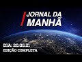 Jornal da Manhã - 20/05/21