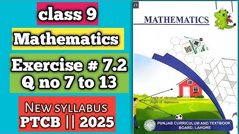 PCTB || New syllabus 2025📚 | Mathematics || Class 9 Exercise 7.2 Q No 7 to 13 || New Addition #maths